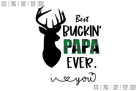 Best Buckin Papa Ever I Love You