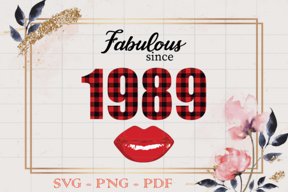 Fabulous Since 1989 Birthday Gift SVG