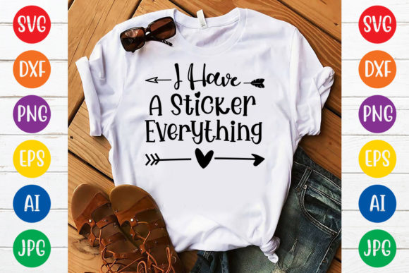 I Have a Sticker for Everything Svg Des