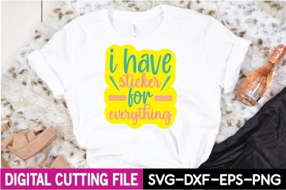 I Have Sticker for Everything Svg