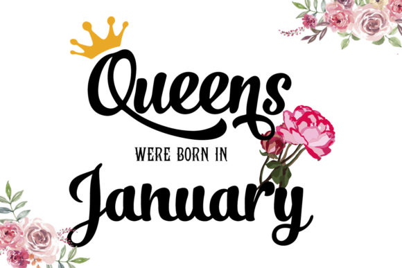 January Happy Birthday Queens