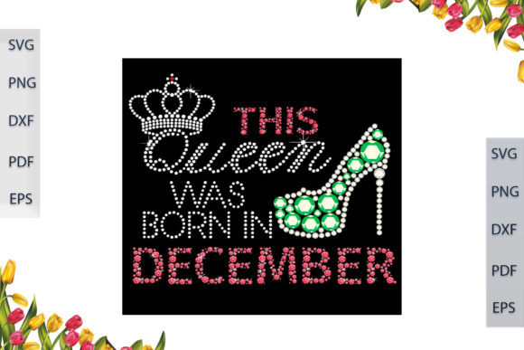 This Queen Was Born in December SVG File