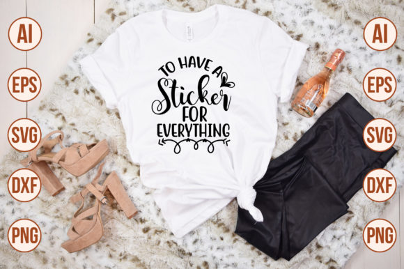 To Have a Sticker for Everything SVG